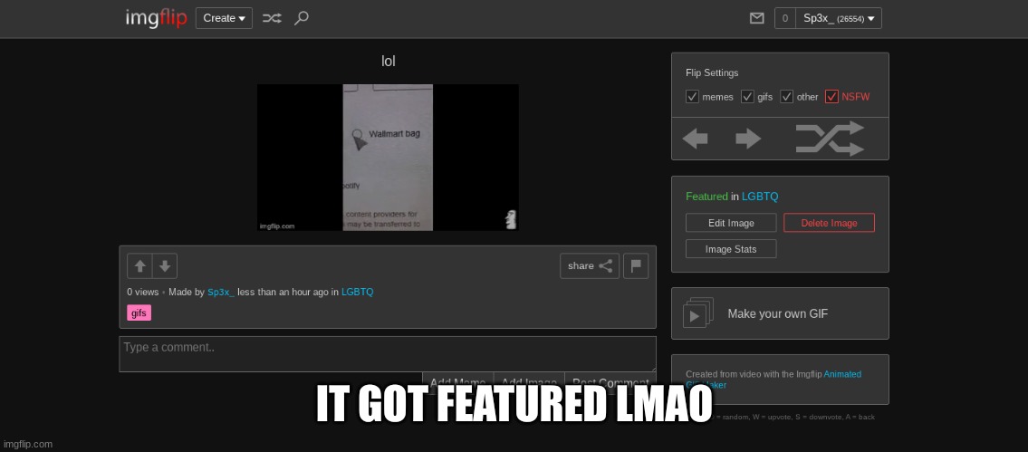 LMAO | IT GOT FEATURED LMAO | image tagged in lol | made w/ Imgflip meme maker