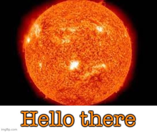Sun | image tagged in sun | made w/ Imgflip meme maker