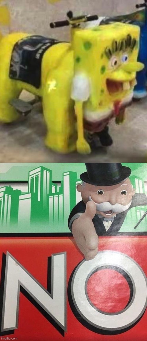 No, just no. | image tagged in monopoly no,memes,funny,cursed image | made w/ Imgflip meme maker