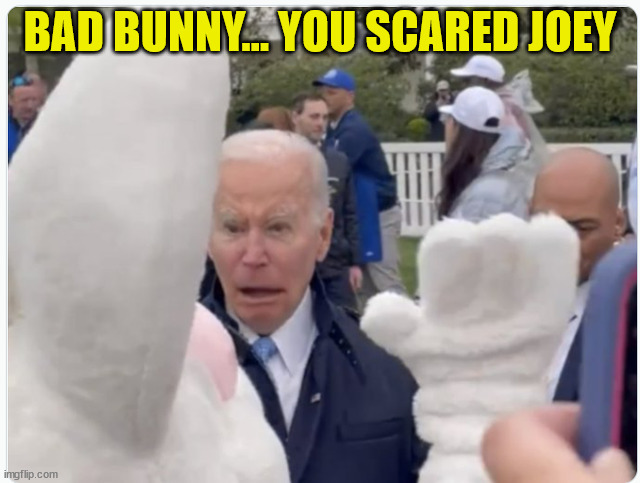 BAD BUNNY... YOU SCARED JOEY | made w/ Imgflip meme maker