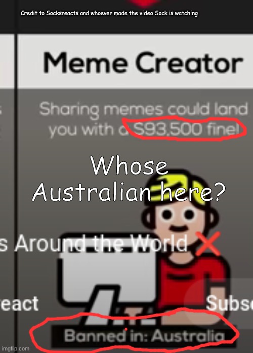 That sucks >:( | Credit to Socksreacts and whoever made the video Sock is watching; Whose Australian here? | image tagged in bro not cool | made w/ Imgflip meme maker