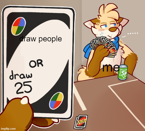 furry meme | draw people; me | image tagged in draw 25 uno furry but high quility | made w/ Imgflip meme maker
