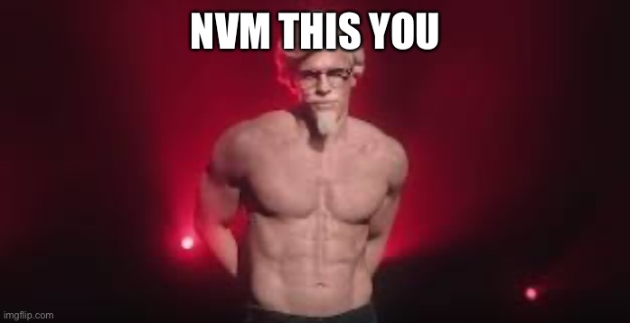 NVM THIS YOU | made w/ Imgflip meme maker