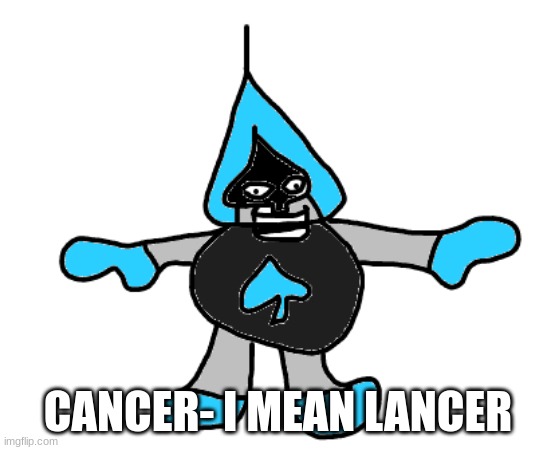 yes | CANCER- I MEAN LANCER | made w/ Imgflip meme maker