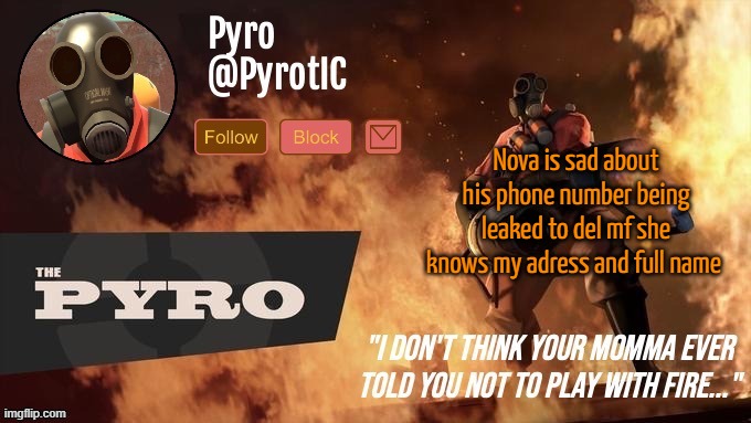 Pyro Announcement template (thanks del) | Nova is sad about his phone number being leaked to del mf she knows my adress and full name | image tagged in pyro announcement template thanks del | made w/ Imgflip meme maker