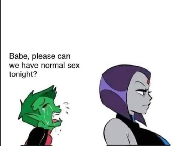 Babe can we please have normal sex tonight? Blank Meme Template