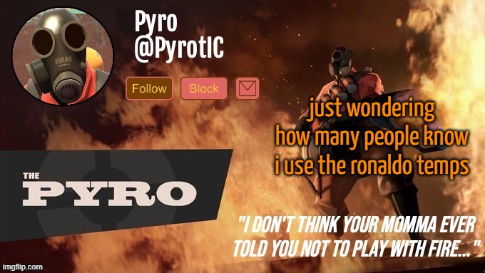 Pyro Announcement template (thanks del) | just wondering how many people know i use the ronaldo temps | image tagged in pyro announcement template thanks del | made w/ Imgflip meme maker
