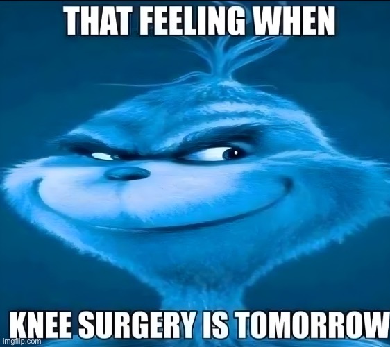 image tagged in knee surgery | made w/ Imgflip meme maker