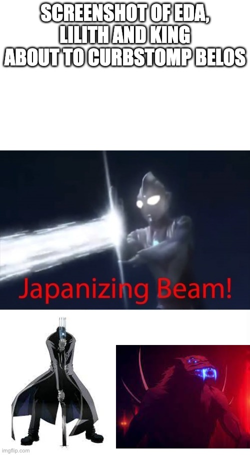 Japanizing Beam! | SCREENSHOT OF EDA, LILITH AND KING ABOUT TO CURBSTOMP BELOS | image tagged in japanizing beam,the owl house,hellsing,castlevania | made w/ Imgflip meme maker