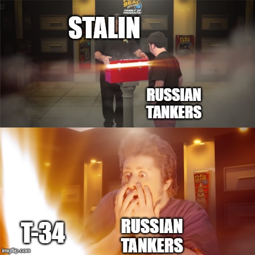 The t-34 | STALIN; RUSSIAN TANKERS; RUSSIAN TANKERS; T-34 | image tagged in jontron reveal,tanks,stalin | made w/ Imgflip meme maker