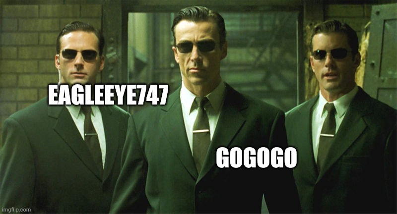 Matrix Agents | EAGLEEYE747 GOGOGO | image tagged in matrix agents | made w/ Imgflip meme maker