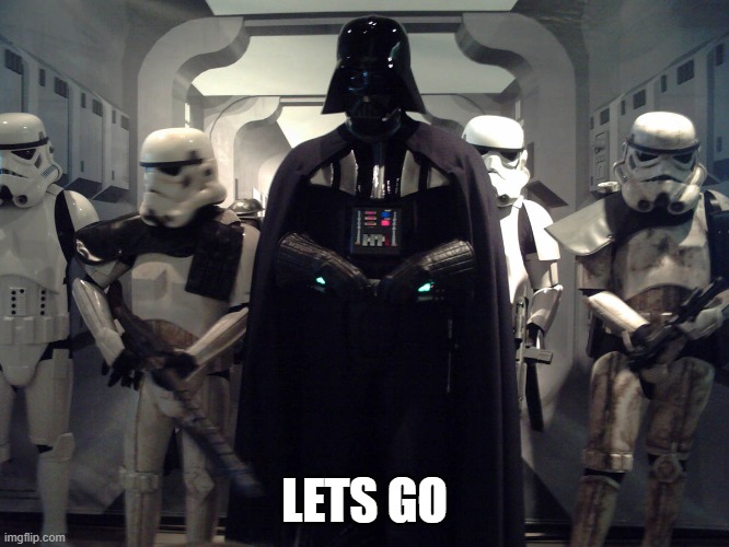 Darth Vader's Let's Dance! | LETS GO | image tagged in darth vader's let's dance | made w/ Imgflip meme maker