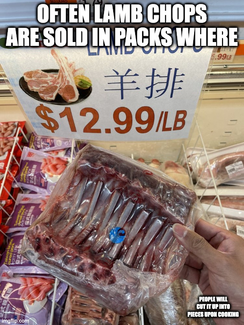 Lamb Chops | OFTEN LAMB CHOPS ARE SOLD IN PACKS WHERE; PEOPLE WILL CUT IT UP INTO PIECES UPON COOKING | image tagged in grocery,memes | made w/ Imgflip meme maker