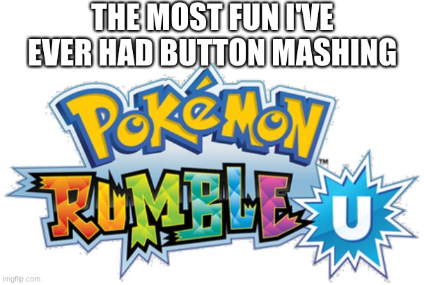 i love this game | THE MOST FUN I'VE EVER HAD BUTTON MASHING | made w/ Imgflip meme maker