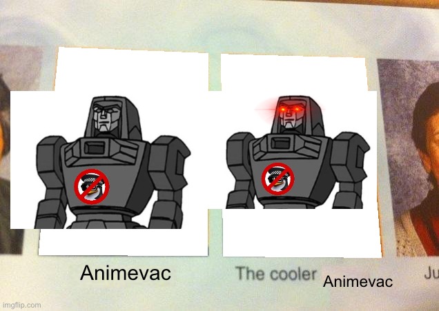 The cooler animevac | Animevac; Animevac | image tagged in daniel the cooler daniel blank | made w/ Imgflip meme maker