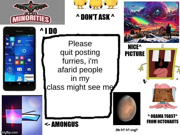 I sit in the 2nd front seat >:( | Please quit posting furries, i'm afarid people in my class might see me | image tagged in phil's cool announcement template | made w/ Imgflip meme maker