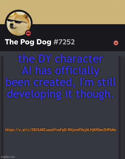 epic doggos epic discord temp | the DY character AI has officially been created, I'm still developing it though. https://c.ai/c/ZBII5ARCuozdYxoFpD-RKjumF0xjALHjKf0onZHFkMs | image tagged in epic doggos epic discord temp | made w/ Imgflip meme maker