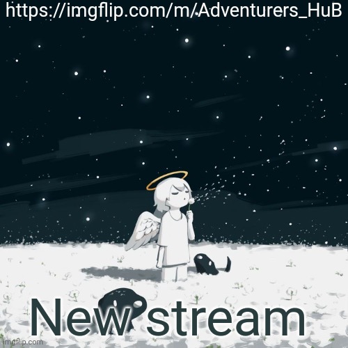 Avogado6 | https://imgflip.com/m/Adventurers_HuB; New stream | image tagged in avogado6 | made w/ Imgflip meme maker