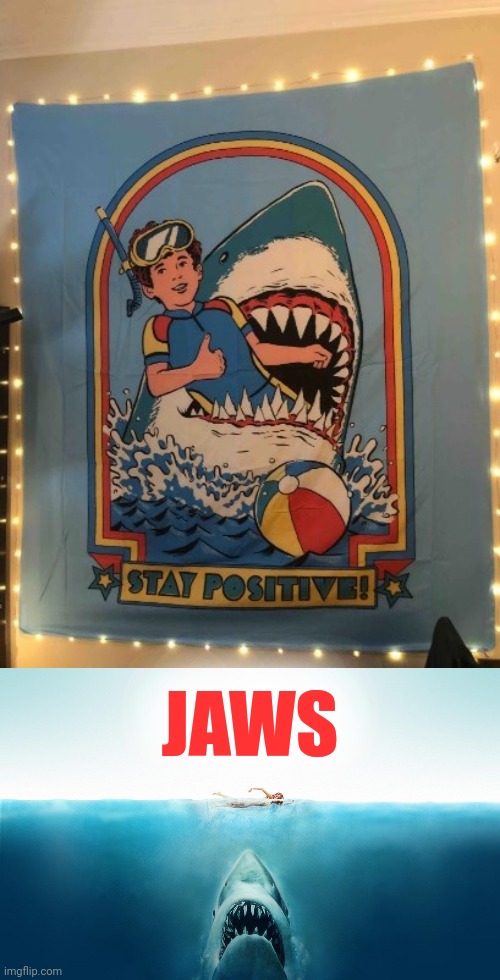 The Jaws attack | JAWS | image tagged in jaws,shark,attack,dark humor,memes,stay positive | made w/ Imgflip meme maker