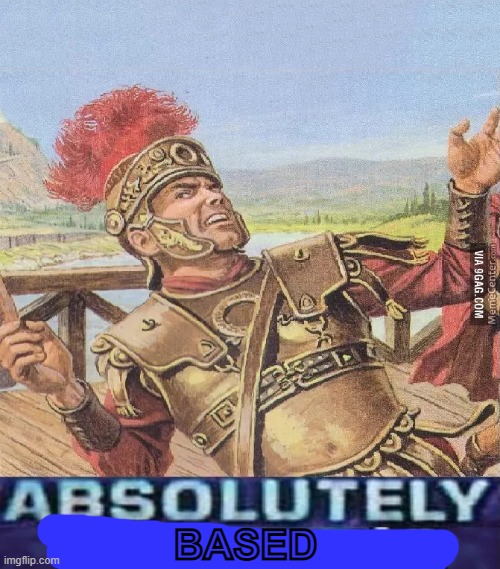 ABSOLUTELY BARBARIC! | BASED | image tagged in absolutely barbaric | made w/ Imgflip meme maker