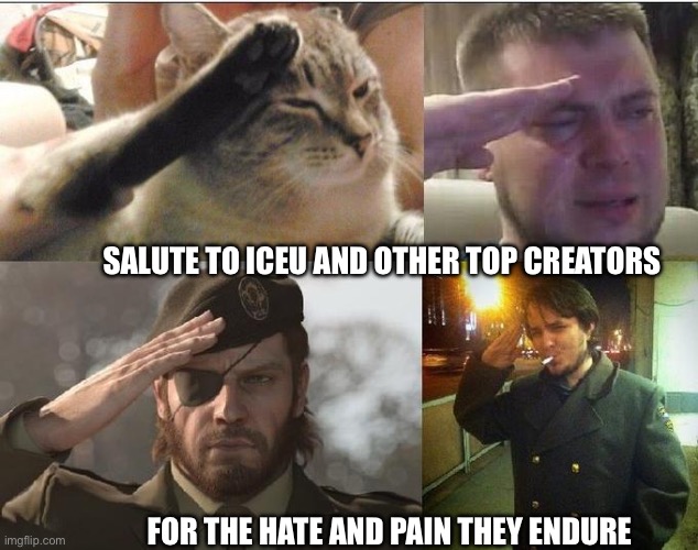 They keep toxicity from small creators like me | SALUTE TO ICEU AND OTHER TOP CREATORS; FOR THE HATE AND PAIN THEY ENDURE | image tagged in ozon's salute,iceu | made w/ Imgflip meme maker