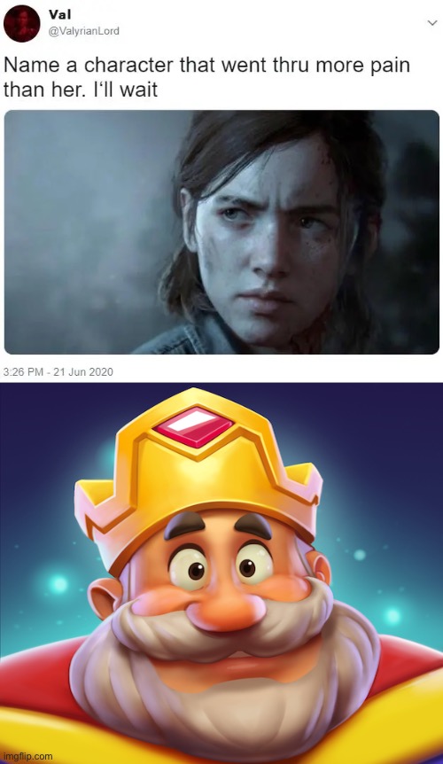 Here’s your answer | image tagged in pain,name one character who went through more pain than her,king | made w/ Imgflip meme maker