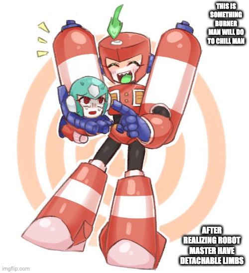 Burner Man Holding Chill Man's Head | THIS IS SOMETHING BURNER MAN WILL DO TO CHILL MAN; AFTER REALIZING ROBOT MASTER HAVE DETACHABLE LIMBS | image tagged in burnerman,chillman,megaman,memes | made w/ Imgflip meme maker