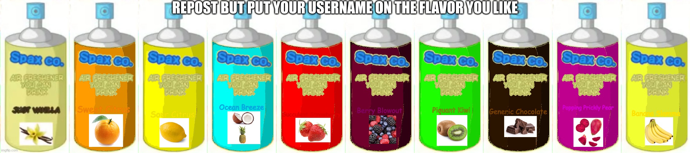 REPOST BUT PUT YOUR USERNAME ON THE FLAVOR YOU LIKE | made w/ Imgflip meme maker