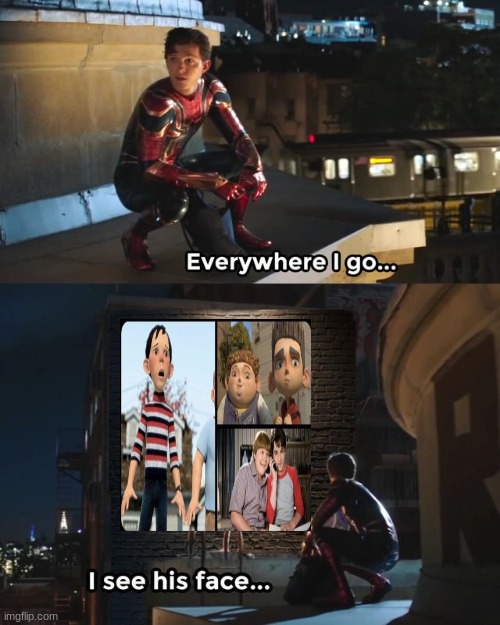 Everywhere I go I see his face | image tagged in everywhere i go i see his face | made w/ Imgflip meme maker