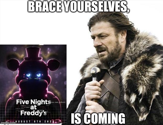 I’m 2024 :( | BRACE YOURSELVES, IS COMING | image tagged in memes,brace yourselves x is coming | made w/ Imgflip meme maker