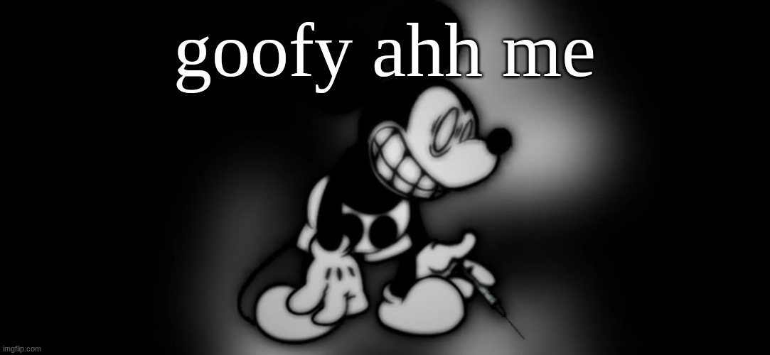 S.Mouse™ | goofy ahh me | image tagged in s mouse | made w/ Imgflip meme maker