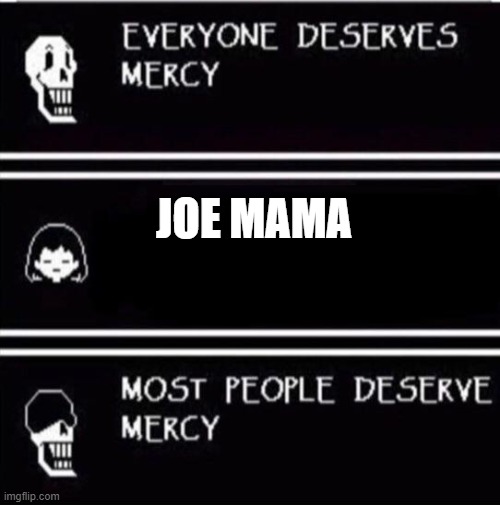 Joe mama joke | JOE MAMA | image tagged in mercy undertale | made w/ Imgflip meme maker