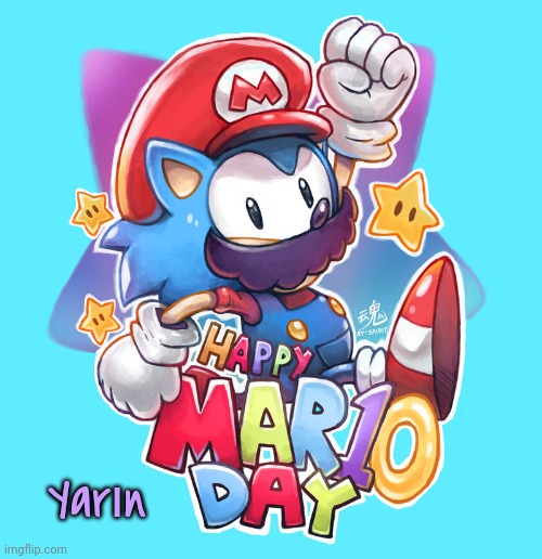 HAPPY MAR10 DAY | Yarın | image tagged in happy mar10 day | made w/ Imgflip meme maker