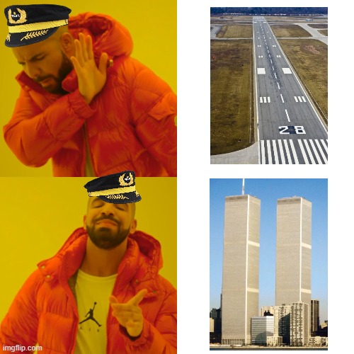 *based on true events*and i think  landing on the towers  was a bit rougher | image tagged in memes,drake hotline bling,planes,dark humour,relatable memes,911 | made w/ Imgflip meme maker