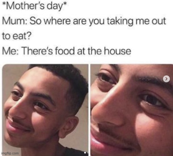 my mother always told me this | image tagged in funny memes,moms | made w/ Imgflip meme maker