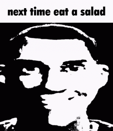 High Quality Next time, eat a salad. Blank Meme Template