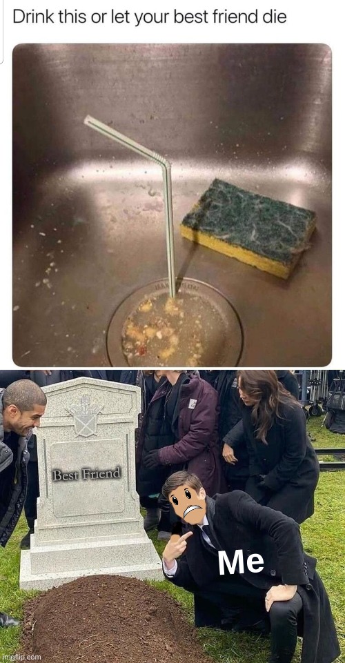 "He was a good friend" | Comment "delicious" if you see this; Best Friend; Me | image tagged in peace sign tombstone,memes,funny,relatable,disgusting,front page plz | made w/ Imgflip meme maker