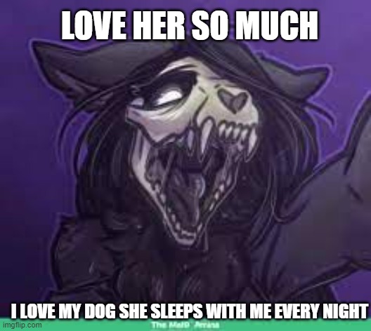 love at first sight | LOVE HER SO MUCH; I LOVE MY DOG SHE SLEEPS WITH ME EVERY NIGHT | image tagged in gaming | made w/ Imgflip meme maker