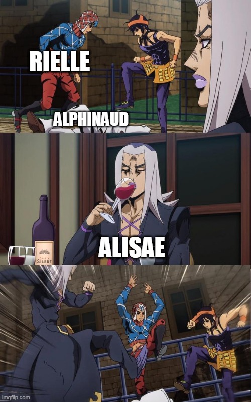 Abbacchio Joins the Kicking | RIELLE; ALPHINAUD; ALISAE | image tagged in abbacchio joins the kicking | made w/ Imgflip meme maker