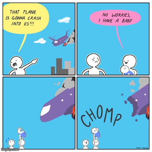 Such a heroic baby | image tagged in baby,comics,hero,comics/cartoons,chomp,plane | made w/ Imgflip meme maker