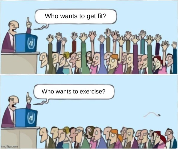 People Raising Hands | Who wants to get fit? Who wants to exercise? | image tagged in people raising hands | made w/ Imgflip meme maker