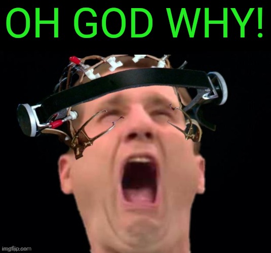 OH GOD WHY! | made w/ Imgflip meme maker