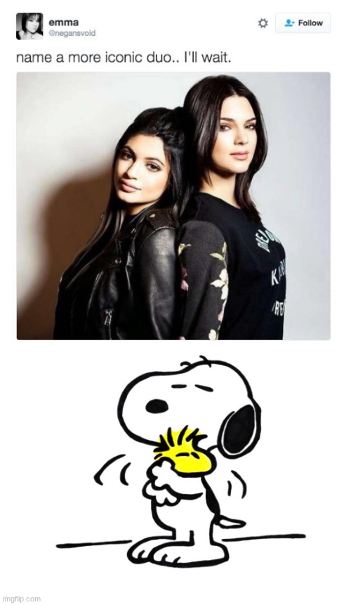 Name a more iconic duo | image tagged in name a more iconic duo | made w/ Imgflip meme maker