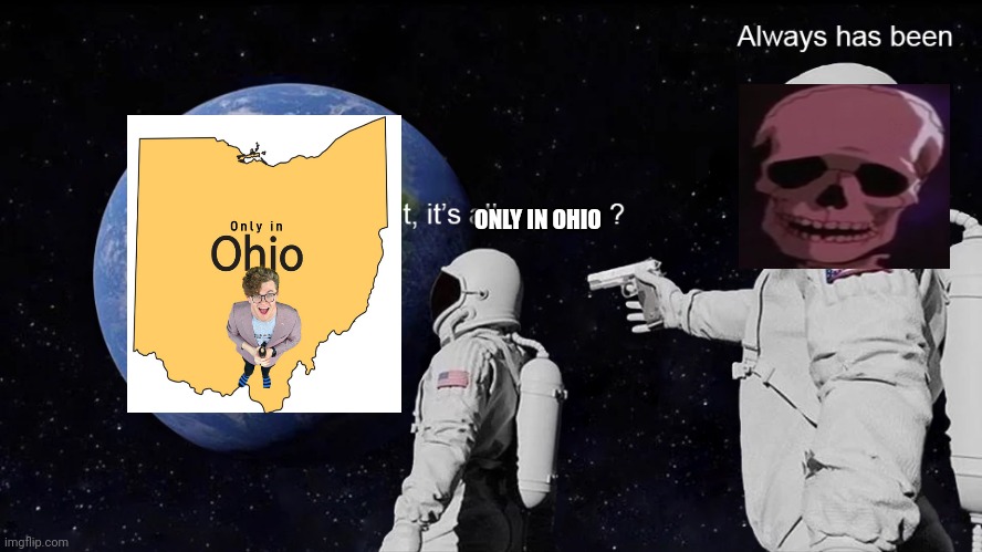 All memes in this pic are dead | ONLY IN OHIO | image tagged in wait its all,only in ohio,always has been,skull emoji,berserk skeleton | made w/ Imgflip meme maker