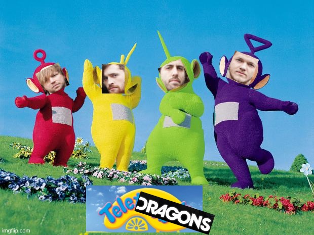 Beautiful :degg: | image tagged in teletubbies,imagine dragons | made w/ Imgflip meme maker