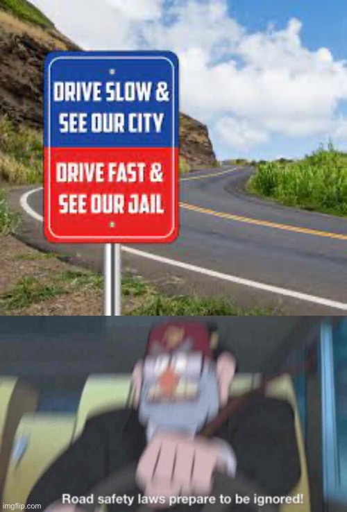 image tagged in road safety laws prepare to be ignored | made w/ Imgflip meme maker