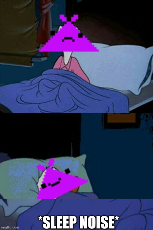 *SLEEP NOISE* | made w/ Imgflip meme maker