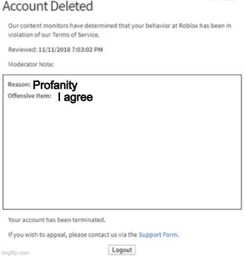 Banned from Roblox | Profanity I agree | image tagged in banned from roblox | made w/ Imgflip meme maker
