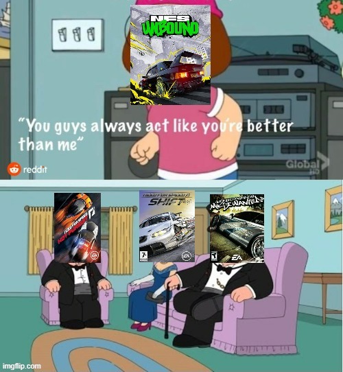 NFS Unbound be like | image tagged in need for speed,you guys always act like you're better than me,video games | made w/ Imgflip meme maker