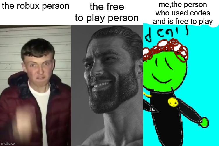 the robux person the free to play person me,the person who used codes and is free to play | image tagged in average fan vs average enjoyer | made w/ Imgflip meme maker